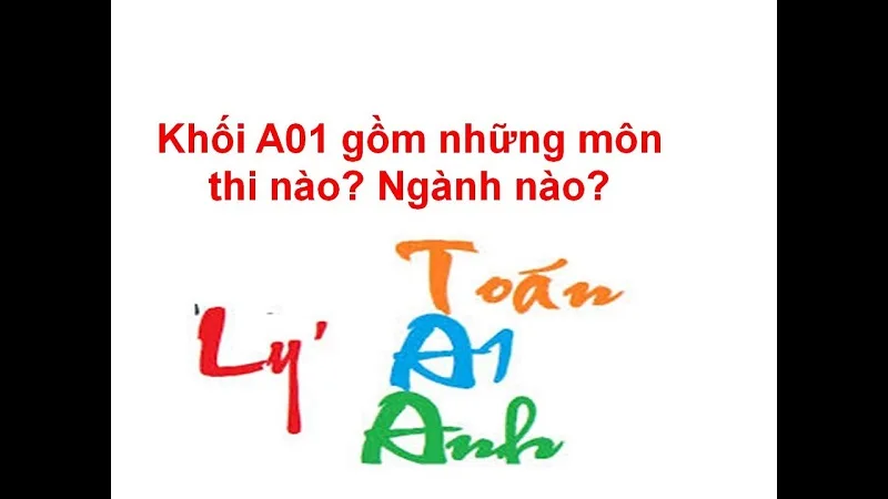 Những trường nào xét tuyển khối A01?